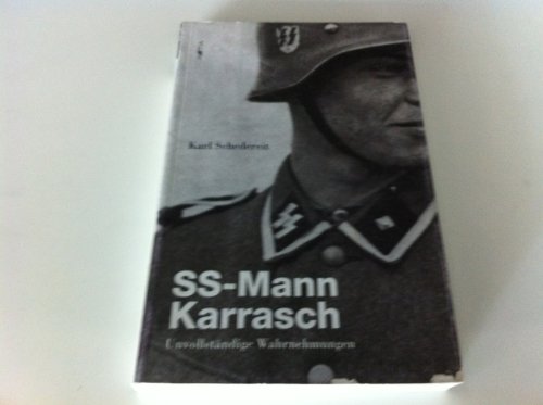 SS-Mann Karrasch: Unvollständige Wahrnehmungen SS-Mann Karrasch: Unvollständige Wahrnehmungen von Edition Raetia