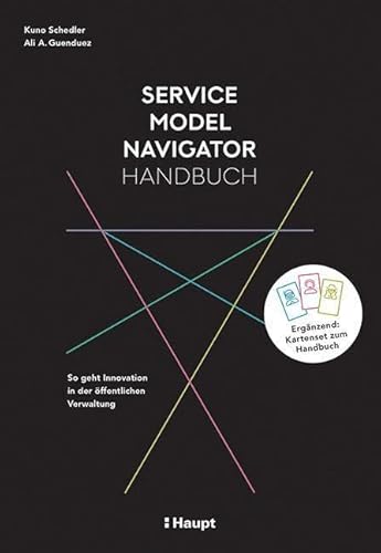 Service Model Navigator Handbuch: So geht Innovation in der öffentlichen Verwaltung von Haupt Verlag