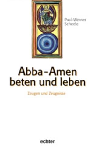 Abba-Amen, beten und leben von Echter