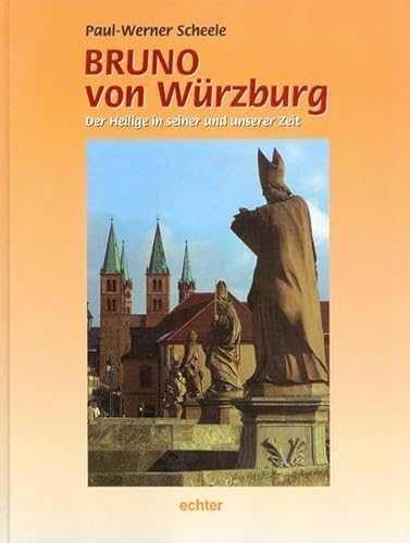 Bruno von Würzburg. Der Heilige in seiner und unserer Zeit von Echter / Echter Verlag GmbH