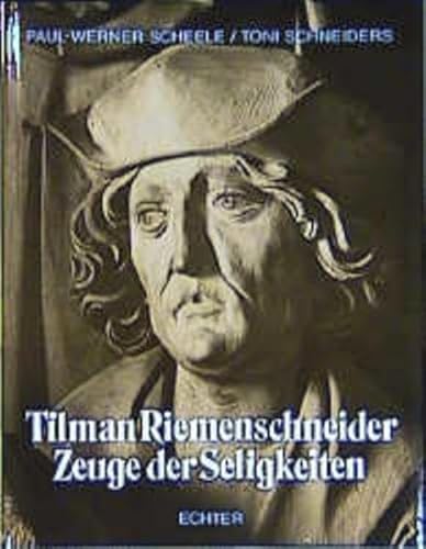 Tilman Riemenschneider. Zeuge der Seligkeiten