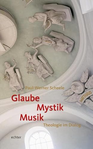 Glaube - Mystik - Musik: Theologie im Dialog