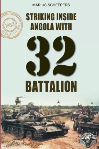Striking Inside Angola with 32 Battalion