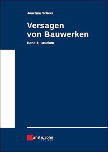 Versagen von Bauwerken: Band 1: Brücken (Versagen von Bauwerken, 1, Band 1) von Ernst & Sohn