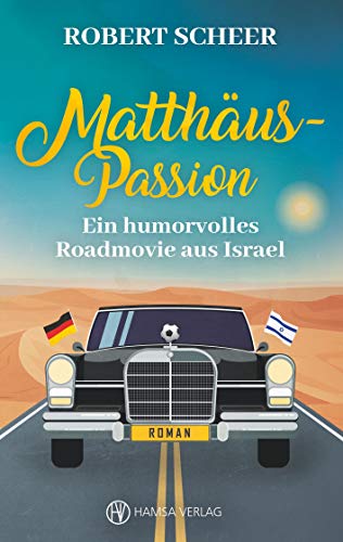 Matthäus-Passion: Ein humorvolles Roadmovie aus Israel von Books on Demand