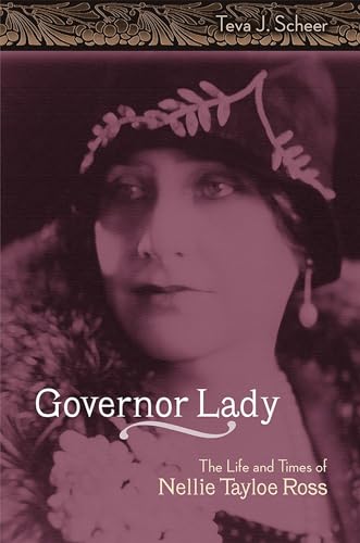 Governor Lady: The Life and Times of Nellie Tayloe Ross (Missouri Biography) von University of Missouri Press