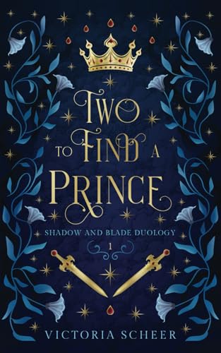 Two to find a Prince (Shadow and Blade Duology, Band 1)