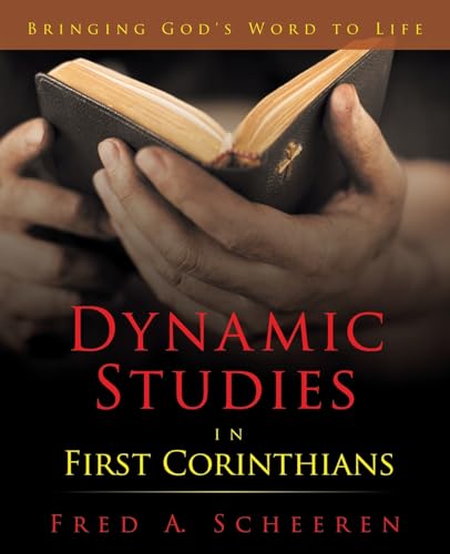 Dynamic Studies in First Corinthians: Bringing God's Word to Life von WestBow Press