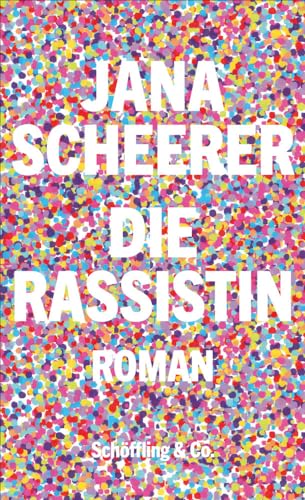 Die Rassistin. Roman von Schöffling