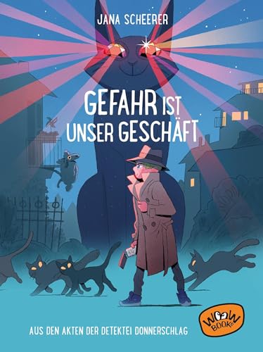 Gefahr ist unser Geschäft: Aus den Akten der Detektei Donnerschlag