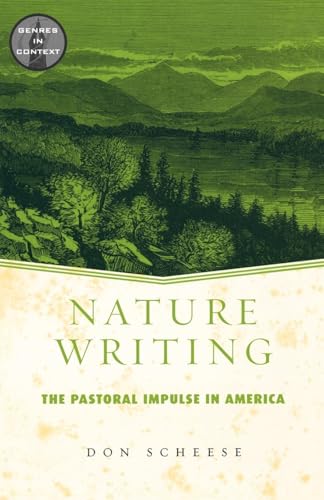 Nature Writing: The Pastoral Impulse in America (Genres in Context)