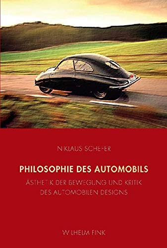 Philosophie des Automobils: Ästhetik und Bewegung und Kritik des automobilen Designs: Ästhetik der Bewegung und Kritik des automobilen Designs