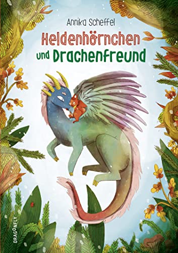 Heldenhörnchen und Drachenfreund: Ein warmherziges Familienbuch für kuschelige Vorlesestunden der Solupp Bestseller-Autorin Heldenhörnchen und Drachenfreund: Ein warmherziges Familienbuch für kuschelige Vorlesestunden der Solupp Bestseller-Autorin