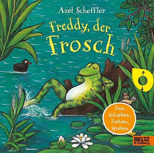 Freddy, der Frosch: Pappbilderbuch zum Schieben, Ziehen, Spielen Freddy, der Frosch: Pappbilderbuch zum Schieben, Ziehen, Spielen von Beltz & Gelberg