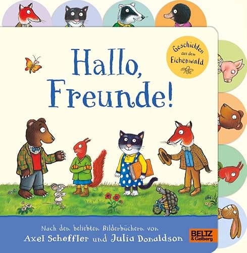 Hallo, Freunde! Geschichten aus dem Eichenwald: Pappbilderbuch mit Register Hallo, Freunde! Geschichten aus dem Eichenwald: Pappbilderbuch mit Register von Beltz & Gelberg