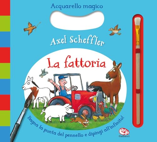 La fattoria. Acquarello magico. Ediz. a colori. Ediz. a spirale. Con pennarello ad acqua (Libri attività) von Librido Gallucci