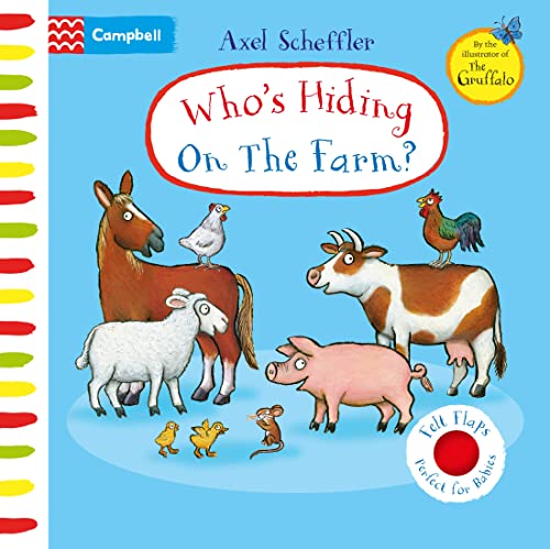Who's Hiding On The Farm?: A Felt Flaps Book (Campbell Axel Scheffler, 16) von Campbell Books