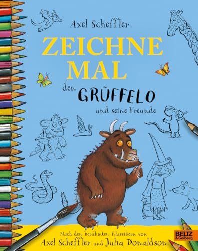 Zeichne mal den Grüffelo und seine Freunde: Nach den berühmten Klassikern von Axel Scheffler & Julia Donaldson von Beltz & Gelberg