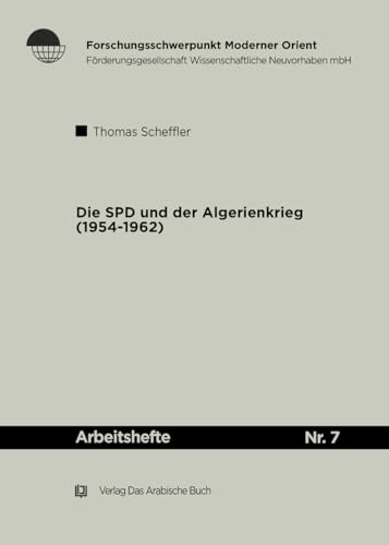 Die SPD und der Algerienkrieg 1954-1962 (Arbeitshefte, 7)