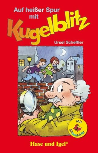 Auf heißer Spur mit Kugelblitz / Silbenhilfe: Schulausgabe (Lesen lernen mit der Silbenhilfe) von Hase und Igel Verlag GmbH