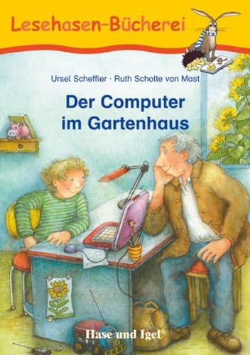 Der Computer im Gartenhaus: Schulausgabe (Lesehasen-Bücherei)