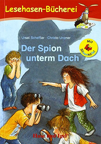 Der Spion unterm Dach / Silbenhilfe: Schulausgabe (Lesen lernen mit der Silbenhilfe)
