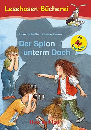 Der Spion unterm Dach / Silbenhilfe: Schulausgabe (Lesen lernen mit der Silbenhilfe)