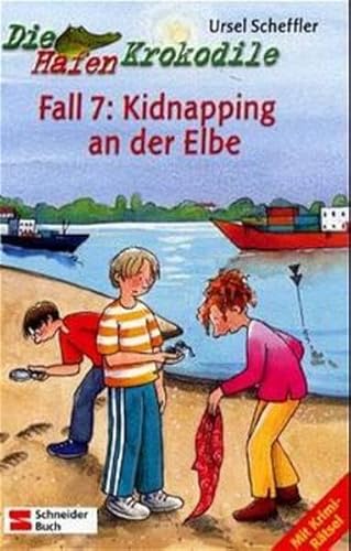 Die Hafenkrokodile, Bd.7, Fall 7: Kidnapping an der Elbe Die Hafenkrokodile, Bd.7, Fall 7: Kidnapping an der Elbe von Schneiderbuch