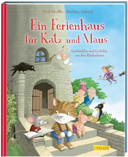 Ein Ferienhaus für Katz und Maus - Geschichten und Gedichte aus dem Bücherturm: Geschichten und Gedichte aus dem Bücherturm - Vorlesen - Leseförderung - Gedichte für Kinder - für die ganze Familie