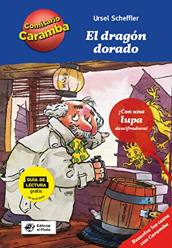 El dragón dorado - Libros para niños de 10 años: Con lupa descifradora - Cada capítulo es un caso distinto para resolver (Comisario Caramba, Band 7)