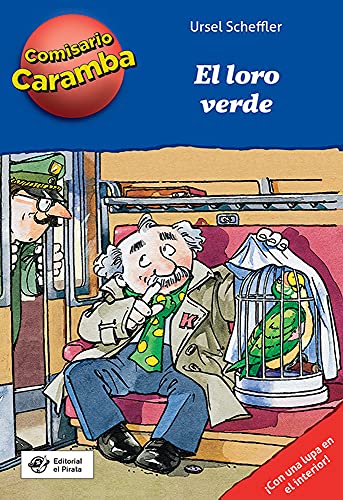 El loro verde: Hay que resolver cada caso con una lupa descifradora (Comisario Caramba, Band 4)