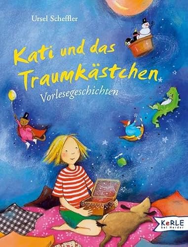 Kati und das Traumkästchen: Geschichten zum Vorlesen