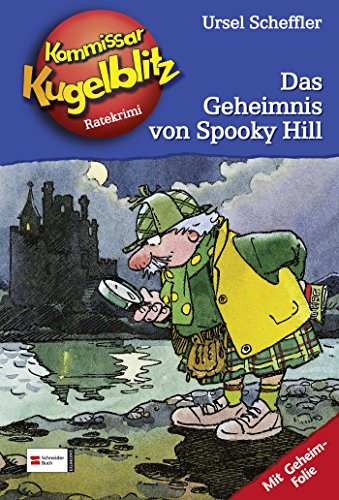 Kommissar Kugelblitz, Band 23: Das Geheimnis von Spooky Hill Kommissar Kugelblitz, Band 23: Das Geheimnis von Spooky Hill