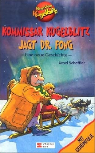 Kommissar Kugelblitz jagt Dr. Fong: Eine neue Geschichte von Schneiderbuch