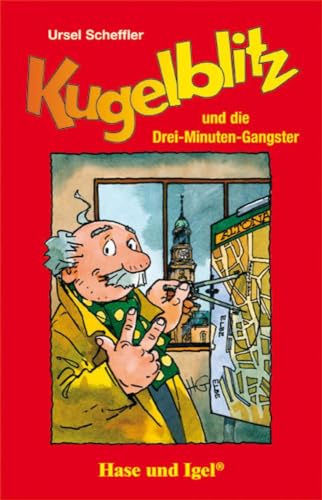 Kugelblitz und die Drei-Minuten-Gangster: Schulausgabe Kugelblitz und die Drei-Minuten-Gangster: Schulausgabe