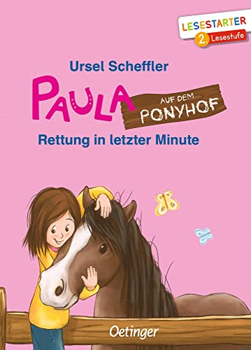 Paula auf dem Ponyhof. Rettung in letzter Minute: Lesestarter. 2. Lesestufe Paula auf dem Ponyhof. Rettung in letzter Minute: Lesestarter. 2. Lesestufe
