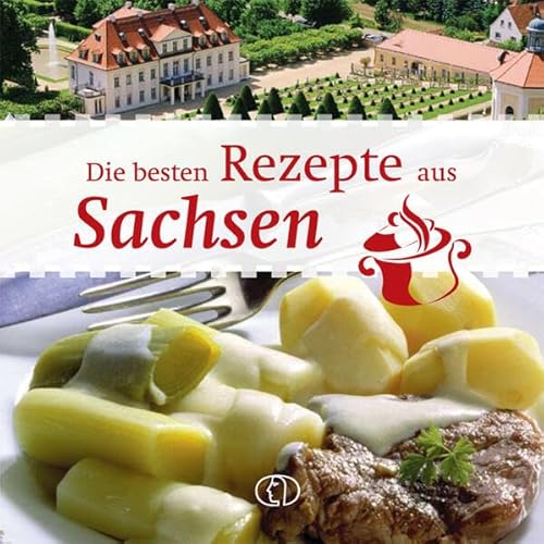 Die besten Rezepte aus Sachsen von Buchverlag für die Frau