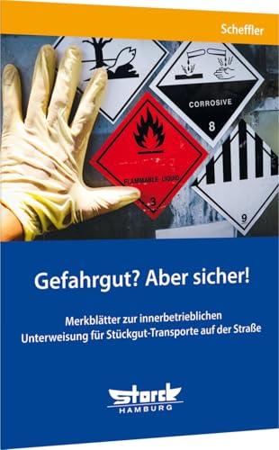 Gefahrgut? Aber sicher!: Merkblätter zur innerbetrieblichen Unterweisung für Stückgut-Transporte nach ADR 2025 von Storck Verlag Hamburg
