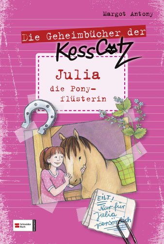 Die Geheimbücher der KessCatz, Band 03: Julia, die Ponyflüsterin von Egmont Schneiderbuch