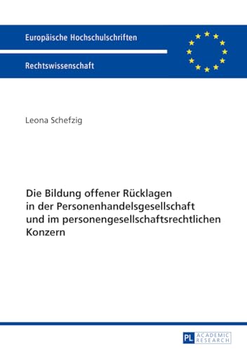 Die Bildung offener Rücklagen in der Personenhandelsgesellschaft und im personengesellschaftsrechtlichen Konzern: Dissertationsschrift (Europäische Hochschulschriften Recht, Band 5865) von Lang, Peter GmbH