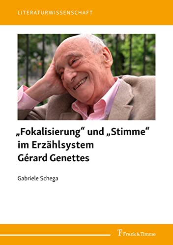 „Fokalisierung“ und „Stimme“ im Erzählsystem Gérard Genettes: Kritik und Modellanalyse anhand von Thomas Manns Felix Krull (Literaturwissenschaft)