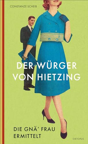 Der Würger von Hietzing: Die gnä’ Frau ermittelt von Kampa Verlag