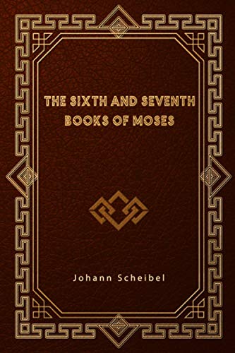 The Sixth and Seventh Books of Moses von Independently published