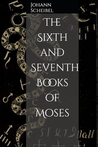 The Sixth and Seventh Books of Moses (Codex Collection) von Independently published
