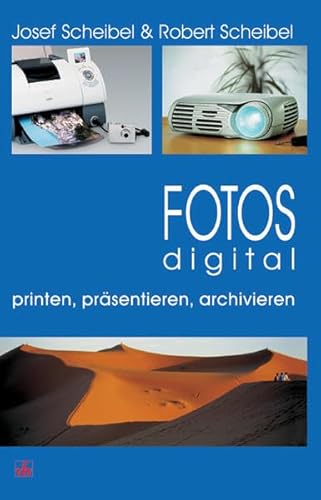 Fotos digital - printen, präsentieren, archivieren