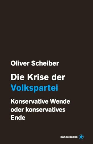 Die Krise der Volkspartei: Konservative Wende oder konservatives Ende
