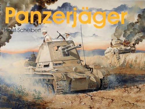 Panzerjager: Imkprovisations, Combinations on Captured Chassis, Marder I and Ii, Prototypes, Etc. (Schiffer Military History)