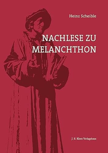 Nachlese zu Melanchthon von J. S. Klotz Verlagshaus