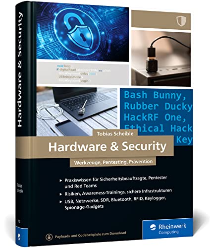 Hardware u. Security: Werkzeuge, Pentesting, Prävention. So beugen Sie Hacking-Angriffen und Sicherheitslücken vor von Rheinwerk Computing