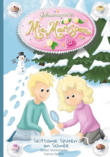 Geheimagentin Mia Marzipan: Seltsame Spuren im Schnee von Book on Demand